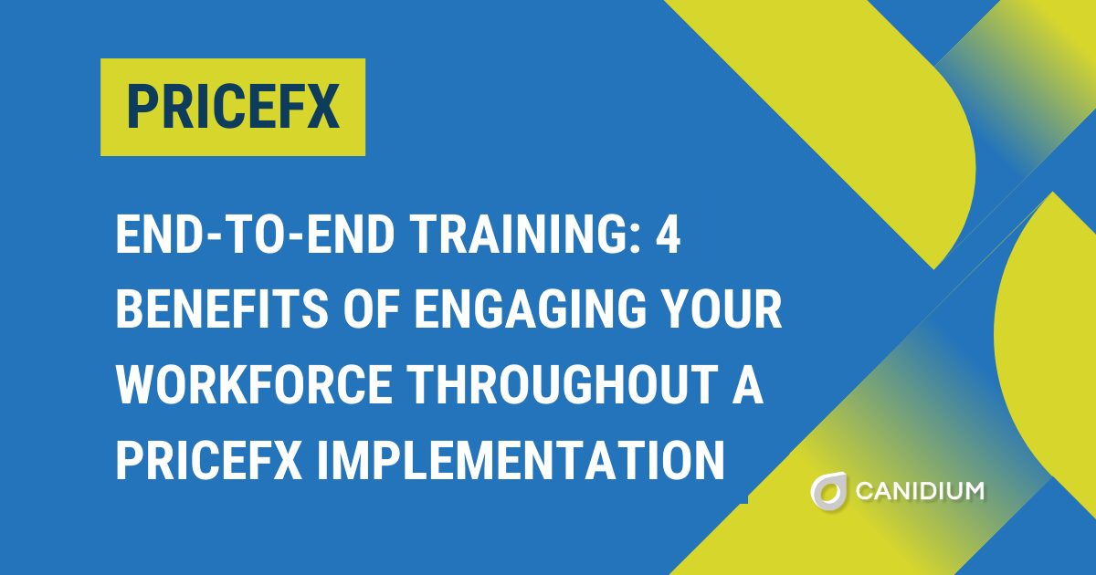 End-to-End Training: 4 Benefits of Engaging Your Workforce Throughout a Pricefx Implementation